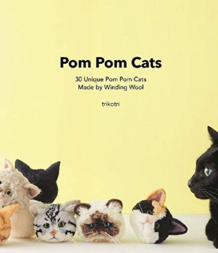 Pom Pom Cats: 30 Unique Pom Pom Cats Made by Wool von Nippan Ips