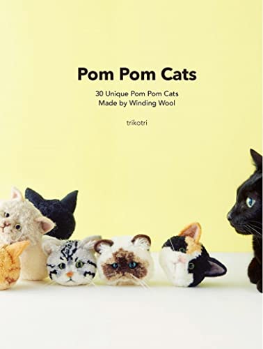 Pom Pom Cats: 30 Unique Pom Pom Cats Made by Wool von Nippan Ips