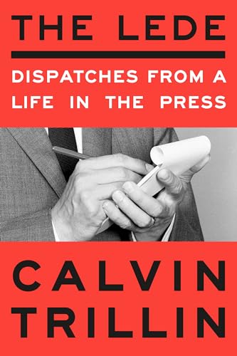 The Lede: Dispatches from a Life in the Press von Random House