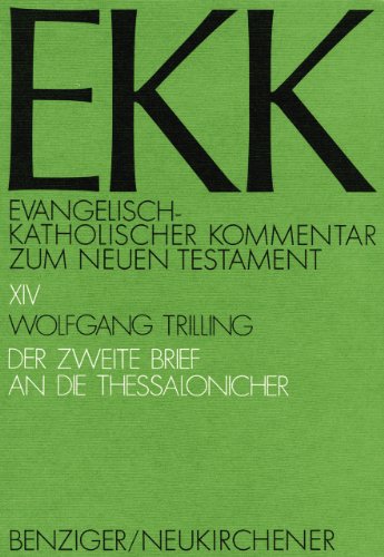 Der zweite Brief an die Thessalonicher, EKK XIV (Evangelisch-Katholischer Kommentar zum Neuen Testament (Koproduktion mit Patmos) – Erstkommentierung)