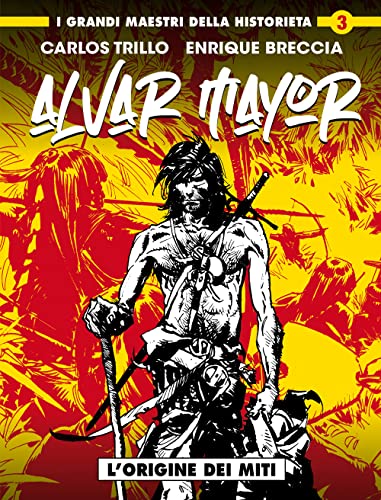 L'origine dei miti. Alvar Mayor (Vol. 2) (I grandi maestri della historieta) von Editoriale Cosmo