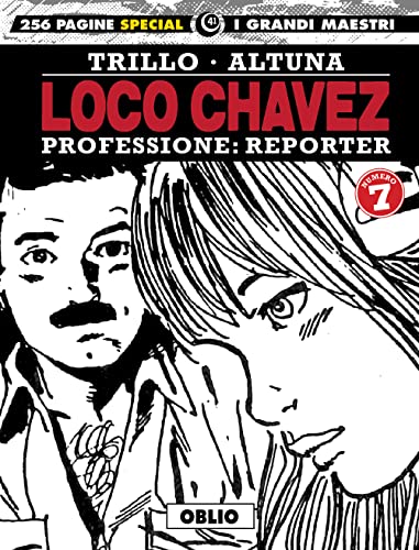 Loco Chavez. Professione: reporter. Oblio (Vol. 7) (I grandi maestri) von Editoriale Cosmo