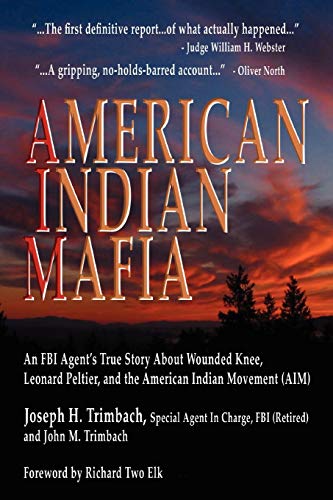 American Indian Mafia: An FBI Agent's True Story about Wounded Knee, Leonard Peltier, and the American Indian Movement (Aim) von Outskirts Press