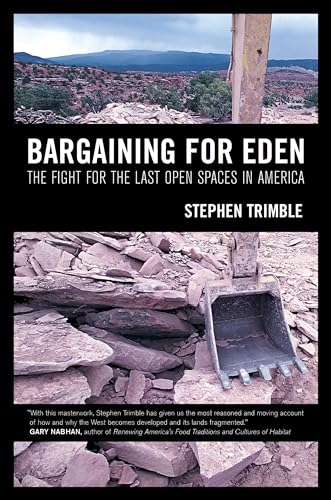 Bargaining for Eden: The Fight for the Last Open Spaces in America von University of California Press
