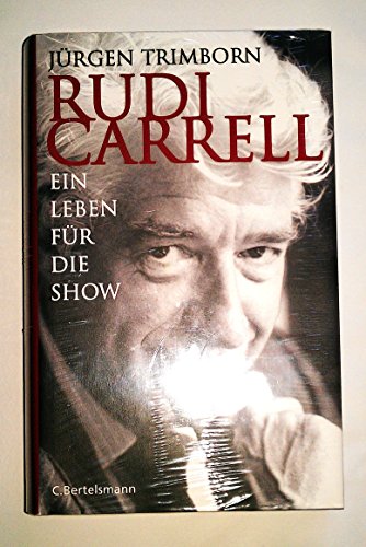 Rudi Carrell: Ein Leben für die Show