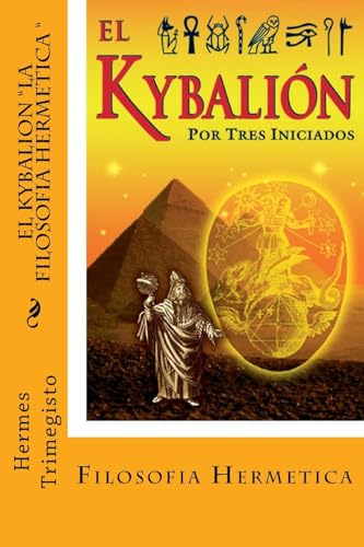El Kybalion- La Filosofia Hermetica (Spanish) Edition von CREATESPACE