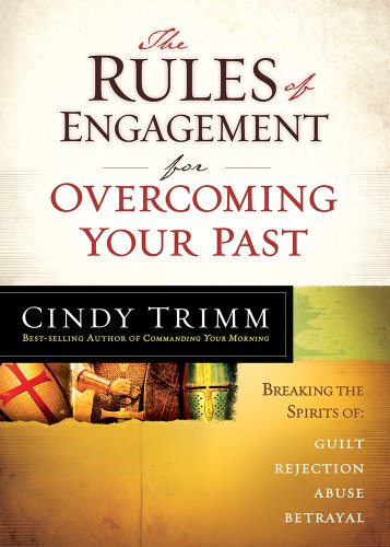 Rules of Engagement for Overcoming Your Past: Breaking Free from Guilt, Rejection, Abuse, and Betrayal von Charisma House