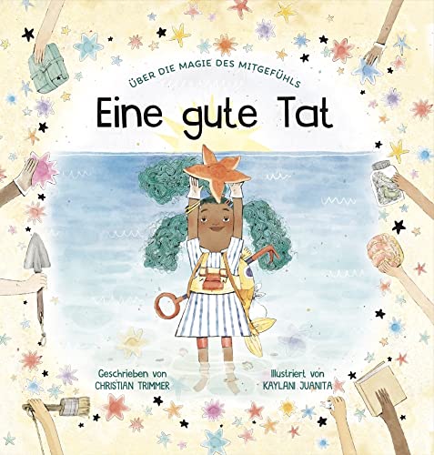 Eine gute Tat: Eine Geschichte über die Magie des Mitgefühls. Der Dominoeffekt von kleinen Gesten der Großzügigkeit und Hilfsbereitschaft. Kettengeschichte als Kinderbuch ab 4 Jahren von Zuckersüß Verlag