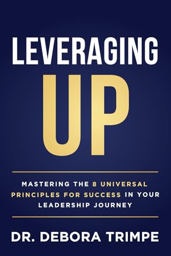 Leveraging UP: Mastering the 8 Universal Principles for Success in Your Leadership Journey Leveraging UP: Mastering the 8 Universal Principles for Success in Your Leadership Journey von Game Changer Publishing