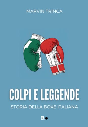 Colpi e leggende. Storia della boxe italiana (Mané) von Rogas