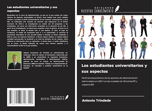 Los estudiantes universitarios y sus aspectos: Perfil socioeconómico de los alumnos de Administración matriculados en 2014.1 en las ciudades de Petrolina/PE y Juazeiro/BA von Ediciones Nuestro Conocimiento