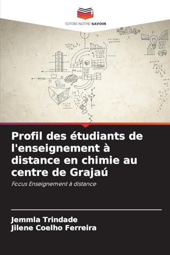 Profil des étudiants de l'enseignement à distance en chimie au centre de Grajaú: Focus Enseignement à distance von Editions Notre Savoir