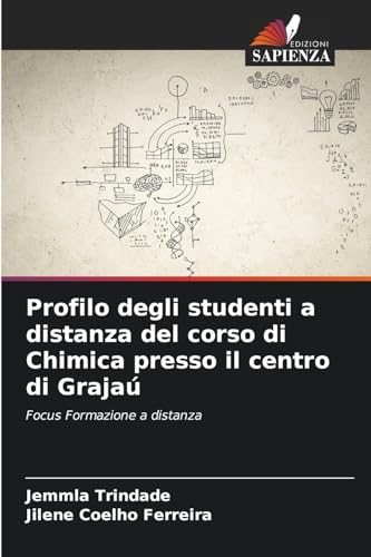 Profilo degli studenti a distanza del corso di Chimica presso il centro di Grajaú: Focus Formazione a distanza von Edizioni Sapienza