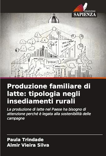 Produzione familiare di latte: tipologia negli insediamenti rurali: La produzione di latte nel Paese ha bisogno di attenzione perché è legata alla sostenibilità delle campagne von Fromm Verlag