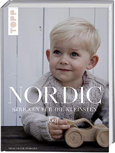 Nordic. Stricken für die Kleinsten: Skandinavisches Design für Kinder im Alter von 0-6 Jahren von Frech