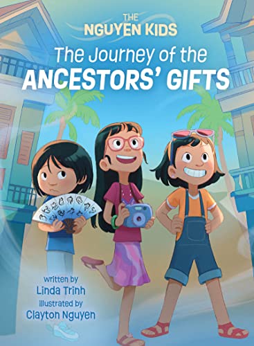 Journey of the Ancestors' Gifts, The (The Nguyen Kids, 4)