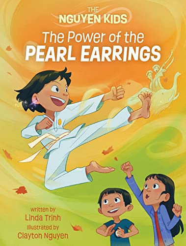 The Power of the Pearl Earrings (The Nguyen Kids, 2)