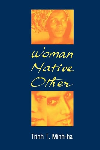 Woman, Native, Other: Writing Postcoloniality and Feminism von Indiana University Press