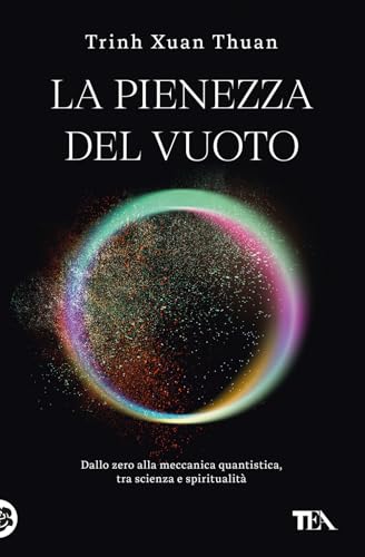 La pienezza del vuoto. Dallo zero alla meccanica quantistica, tra scienza e spiritualità (Saggi best seller) von TEA