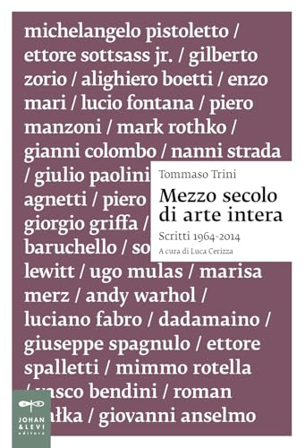 Mezzo secolo di arte intera (Saggistica d'arte) von Johan & Levi