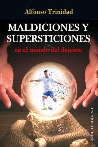 Maldiciones y supersticiones en el mundo del deporte (Base Singular, Band 22) von EDITORIAL BASE (ES)