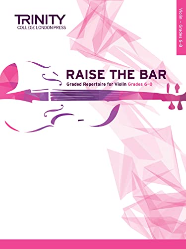 Raise the Bar Violin Book 3 Grades 6-8 Raise the Bar Violin Book 3 Grades 6-8 von Trinity College London