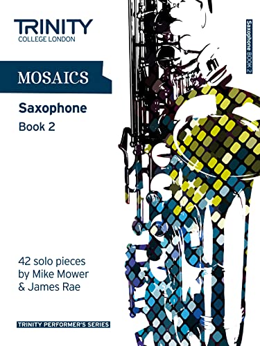 Mosaics Saxophone Book 2: Saxophone Teaching Material von Trinity College London