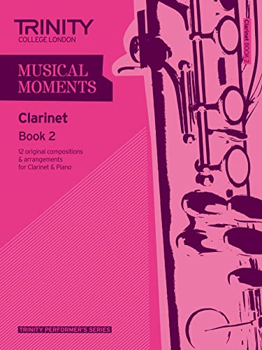 Musical Moments Clarinet Book 2: Clarinet Teaching Material Musical Moments Clarinet Book 2: Clarinet Teaching Material