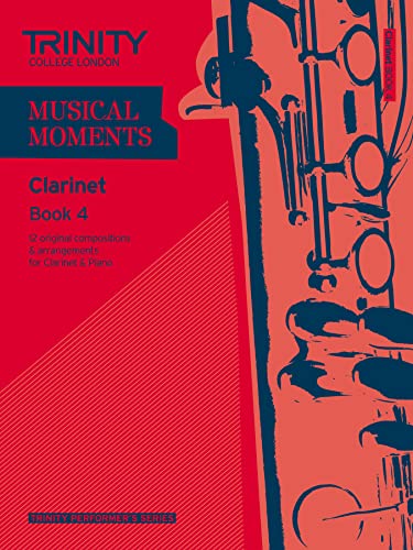 Musical Moments Clarinet Book 4: Clarinet Teaching Material Musical Moments Clarinet Book 4: Clarinet Teaching Material