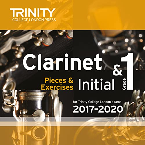 Trinity College London: Clarinet Exam Pieces Initial - Grade 1 2017 - 2020 CD Trinity College London: Clarinet Exam Pieces Initial - Grade 1 2017 - 2020 CD