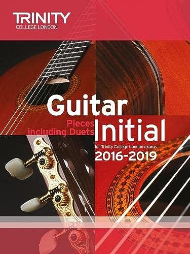 Trinity College London: Guitar Exam Pieces Initial Grade 2016-2019 Trinity College London: Guitar Exam Pieces Initial Grade 2016-2019