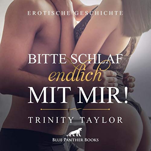 Bitte schlaf endlich mit mir! | Erotik Audio Story | Erotisches Hörbuch Audio CD: erst zärtlich und sinnlich, dann stürmisch und wild ... Bitte schlaf endlich mit mir! | Erotik Audio Story | Erotisches Hörbuch Audio CD: erst zärtlich und sinnlich, dann stürmisch und wild ...