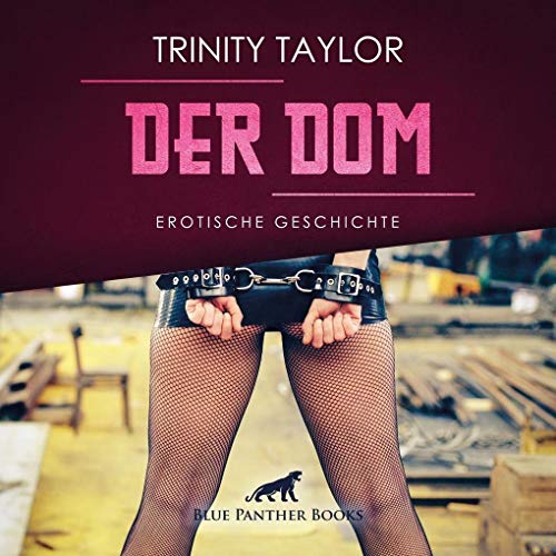 Der Dom | Erotik Audio Story | Erotisches Hörbuch Audio CD: Kann Lisa sich in die Rolle einer Sklavin fügen?