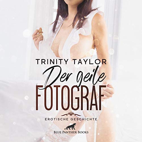 Der geile Fotograf | Erotik Audio Story | Erotisches Hörbuch Audio CD: freizügige Posen in erotischen Positionen ... Der geile Fotograf | Erotik Audio Story | Erotisches Hörbuch Audio CD: freizügige Posen in erotischen Positionen ...