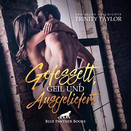 Gefesselt, geil und ausgeliefert | Erotik Audio Story | Erotisches Hörbuch Audio CD: damit sie sich an ihm »rächen« kann ...