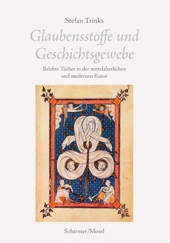 Glaubensstoffe und Geschichtsgewebe: Belebte Tücher in der mittelalterlichen und modernen Kunst