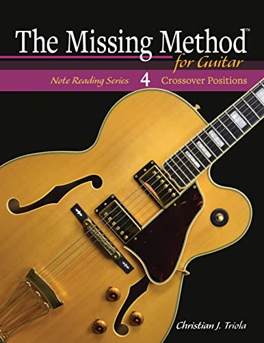 The Missing Method for Guitar: Crossover Positions (The Missing Method for Guitar Note Reading Series, Band 4) von CREATESPACE