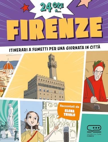 24 ore a... Firenze. Itinerari a fumetti per una giornata in città (24 Ore Cultura. Comics) von 24 Ore Cultura