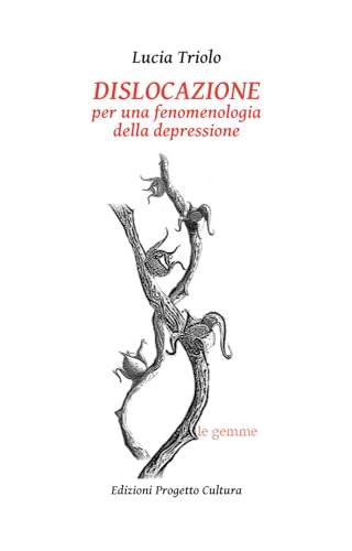 Dislocazione. Per una fenomenologia della depressione (Le gemme) von Progetto Cultura