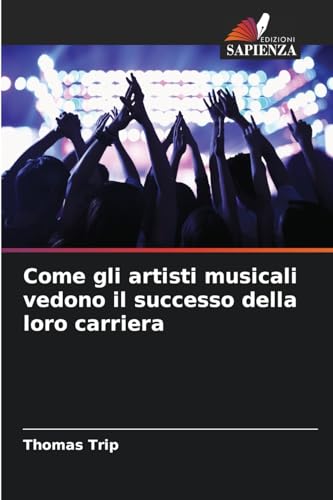 Come gli artisti musicali vedono il successo della loro carriera