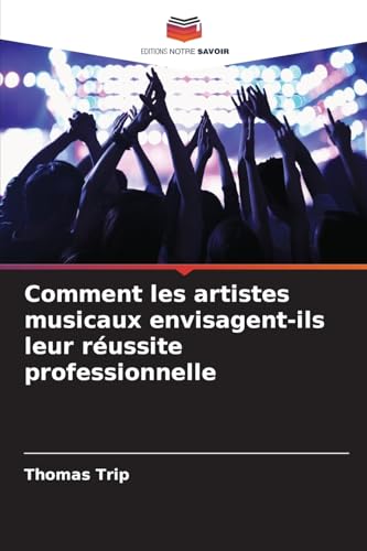 Comment les artistes musicaux envisagent-ils leur réussite professionnelle: DE