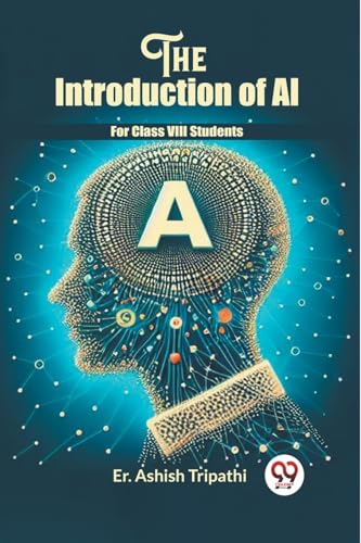 The Introduction Of Ai For Class VIII Students von Double 9 Books