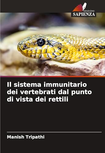 Il sistema immunitario dei vertebrati dal punto di vista dei rettili von Edizioni Sapienza