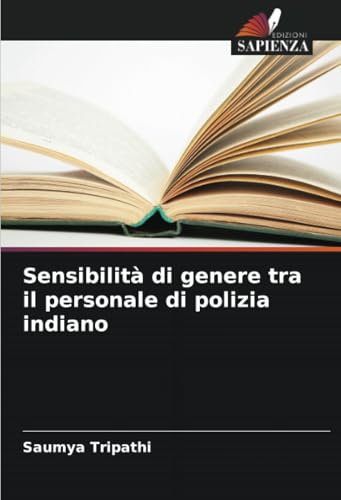 Sensibilità di genere tra il personale di polizia indiano: DE von Edizioni Sapienza