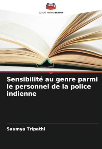 Sensibilité au genre parmi le personnel de la police indienne von Editions Notre Savoir