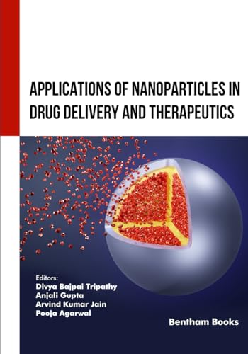Applications of Nanoparticles in Drug Delivery and Therapeutics Applications of Nanoparticles in Drug Delivery and Therapeutics von Bentham Science Publishers