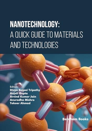 Nanotechnology: A Quick Guide to Materials and Technologies von Bentham Science Publishers