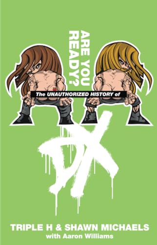 The Unauthorized History of DX: Are You Ready? (WWE)