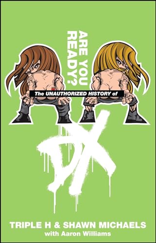 The Unauthorized History of DX: Are You Ready? (WWE)