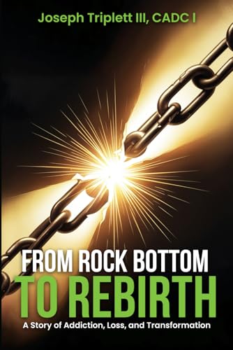 FROM ROCK BOTTOM TO REBIRTH: A Story of Addiction, Loss, and Transformation von USA Publishing Hub